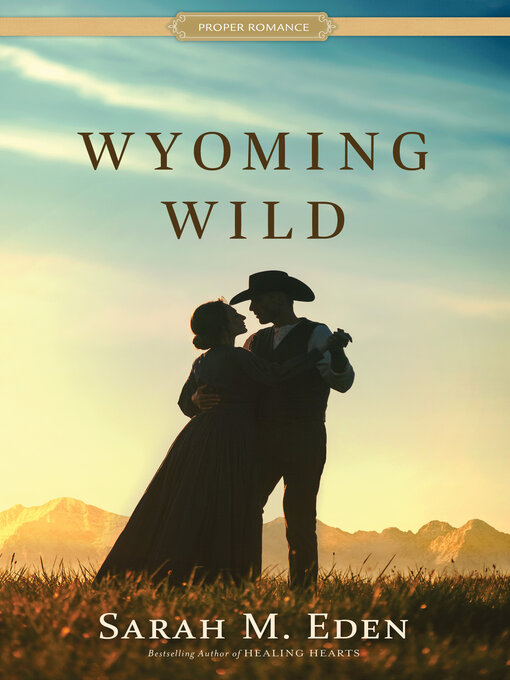 Title details for Wyoming Wild by Sarah M. Eden - Available